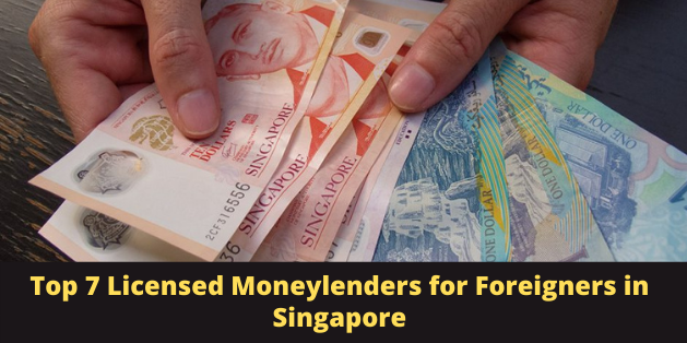 Top 7 Licensed Moneylenders for Foreigners in Singapore